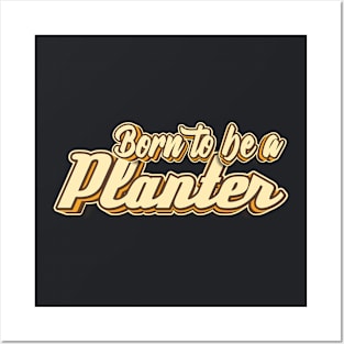 Born to be a Planter typography Posters and Art